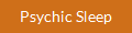 Psychic Sleep